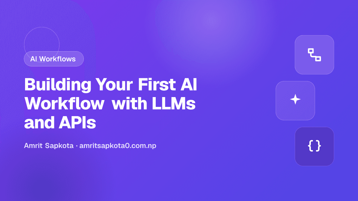 Building Your First AI Workflow with LLMs and APIs