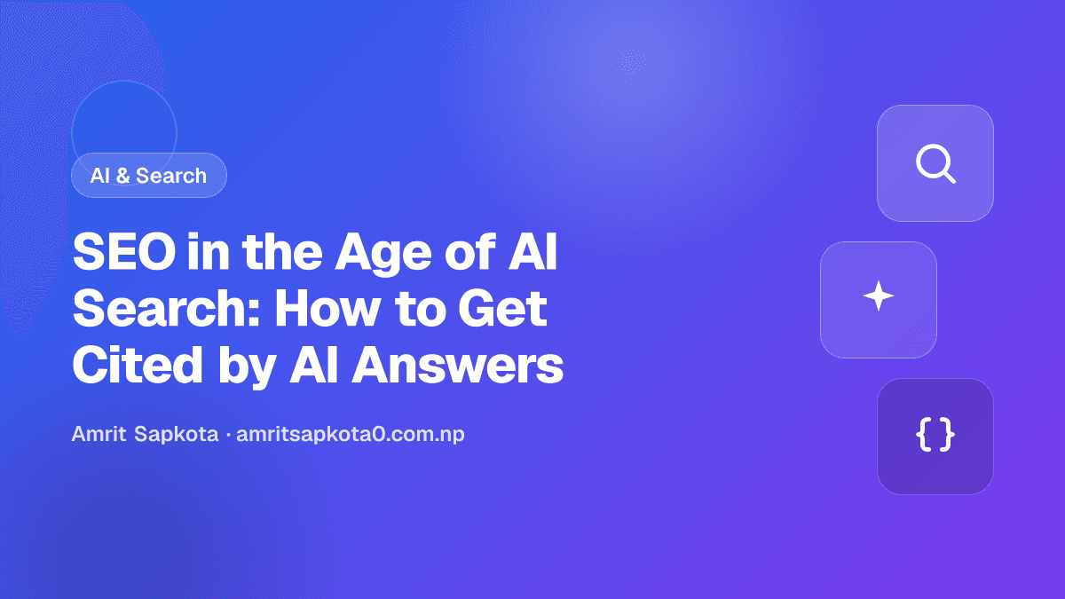 SEO in the Age of AI Search: How to Get Cited by AI Answers
