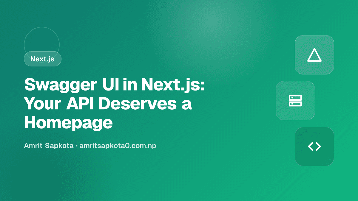 Swagger UI in Next.js: Your API Deserves a Homepage — article by Amrit Sapkota