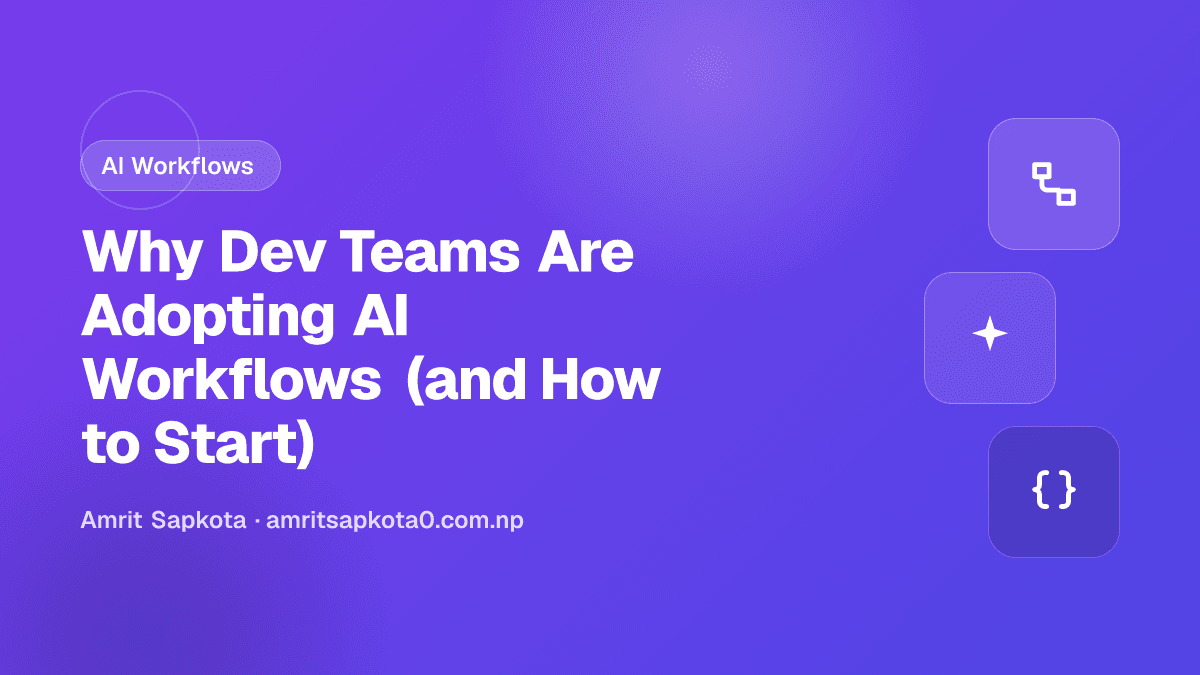 Why Dev Teams Are Adopting AI Workflows (and How to Start)
